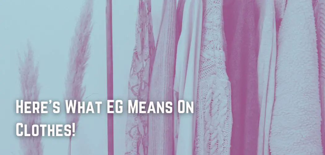 Here's What EG Means On Clothes!