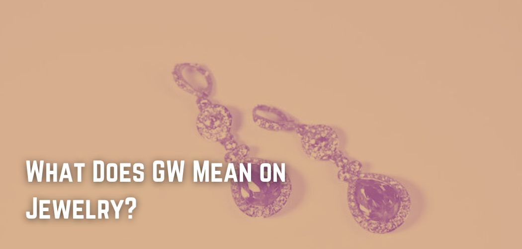 what-does-gw-mean-on-jewelry