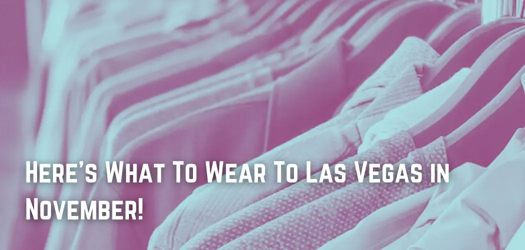 Here's What To Wear To Las Vegas in November!