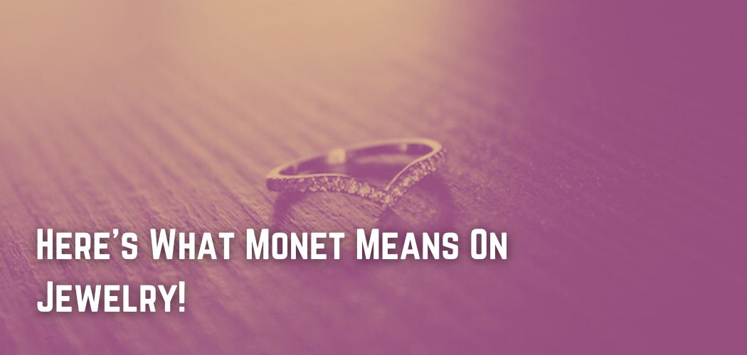 Here's What Means On Jewelry!