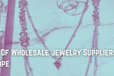 List Of Wholesale Jewelry Suppliers in Europe