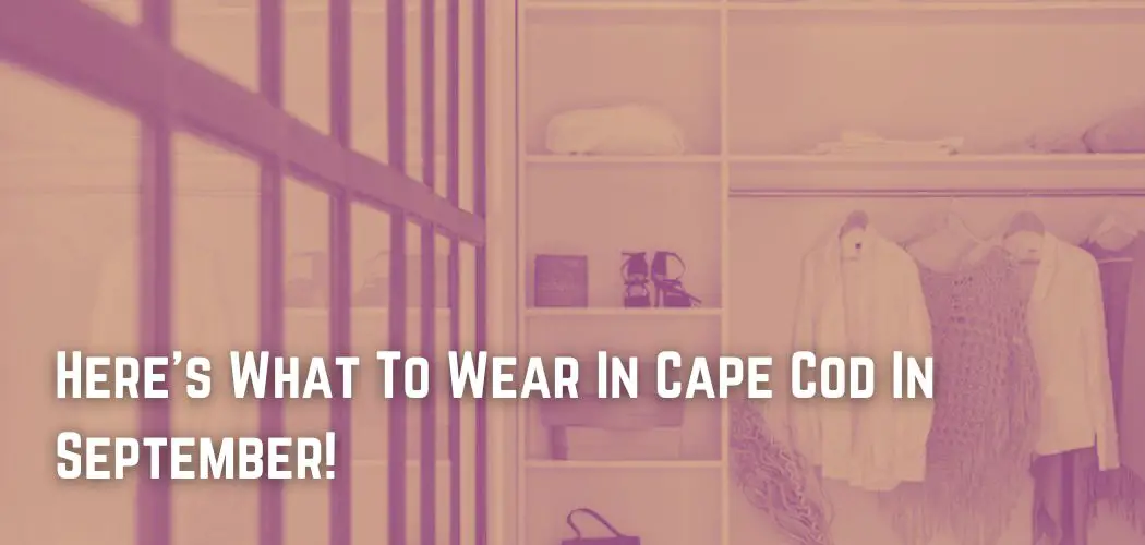 here-s-what-to-wear-in-cape-cod-in-september