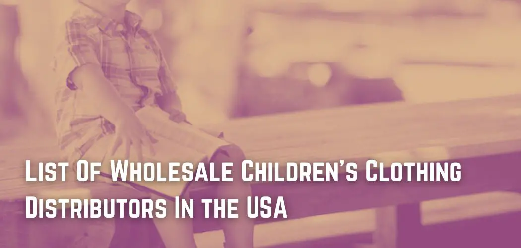 List Of Wholesale Children's Clothing Distributors In the USA