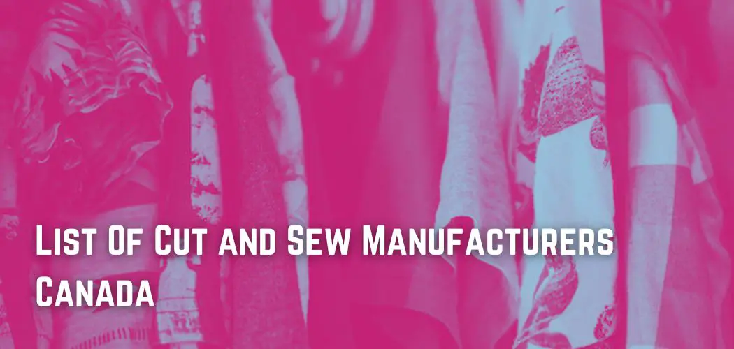 List Of Cut and Sew Manufacturers Canada