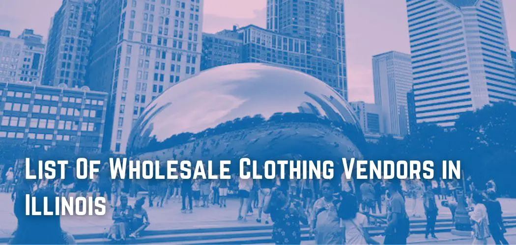 List Of Wholesale Clothing Vendors in Illinois
