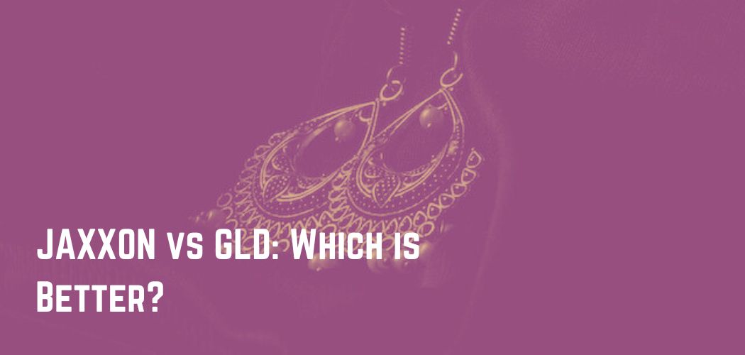 JAXXON vs GLD Which is Better?