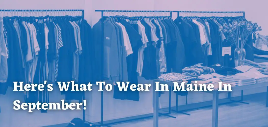 Here's What To Wear In Maine In September!