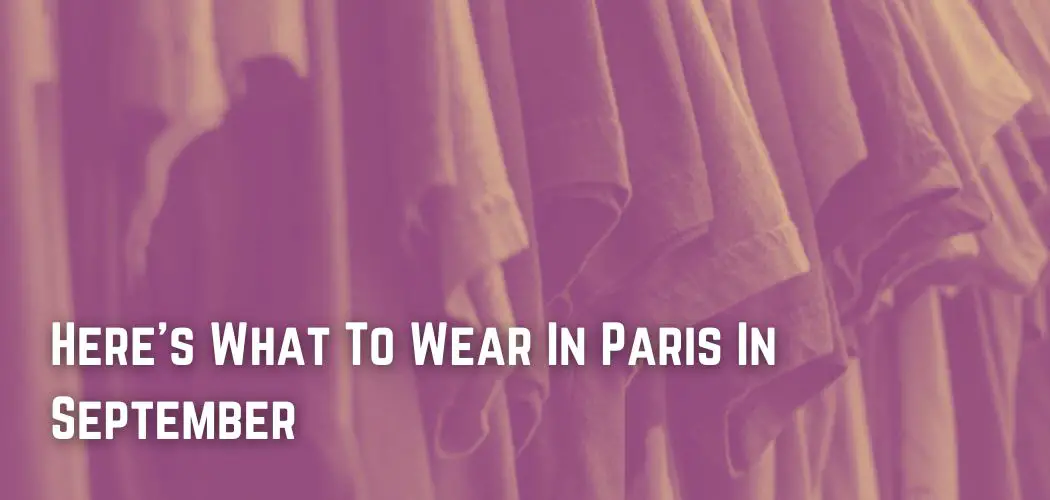 Here's What To Wear In Paris In September