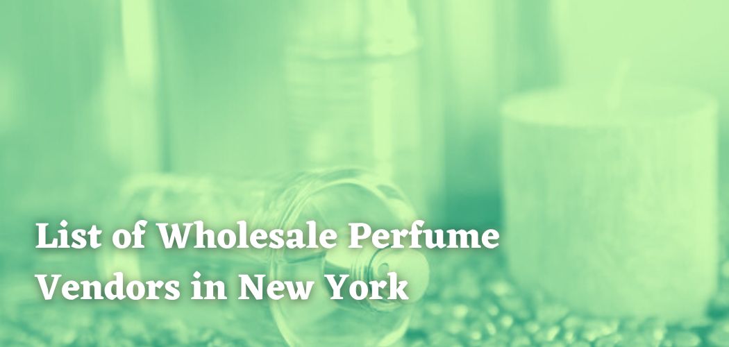 List of Wholesale Perfume Vendors in New York