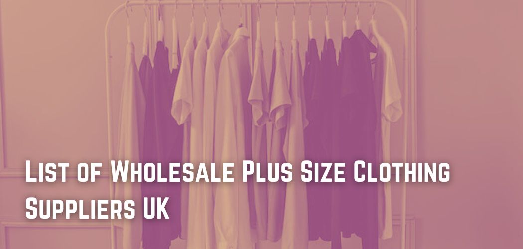 of Wholesale Plus Size Clothing Suppliers UK