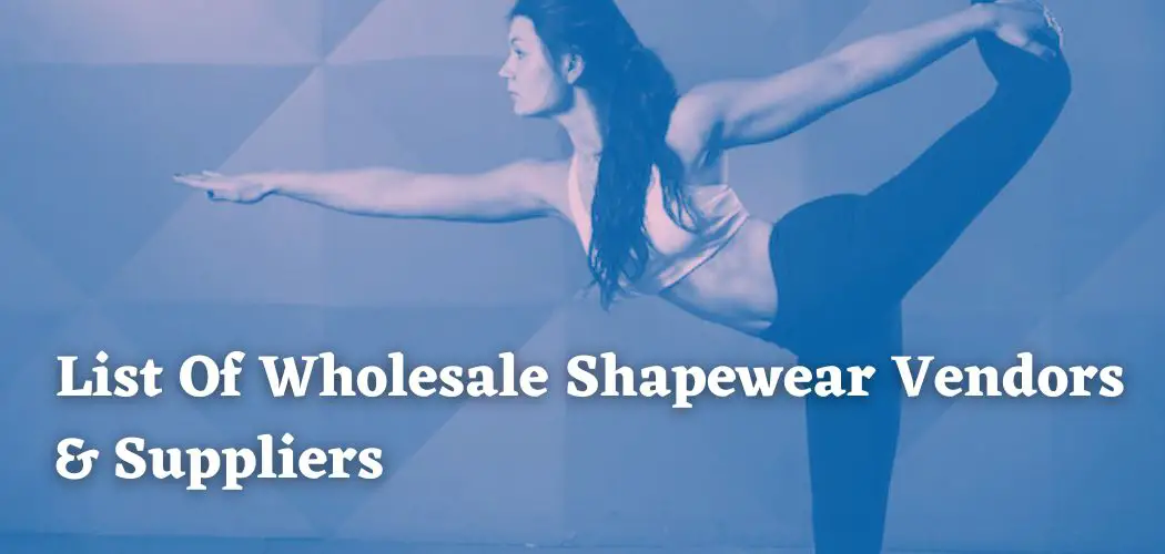 List Of Wholesale Shapewear Vendors & Suppliers