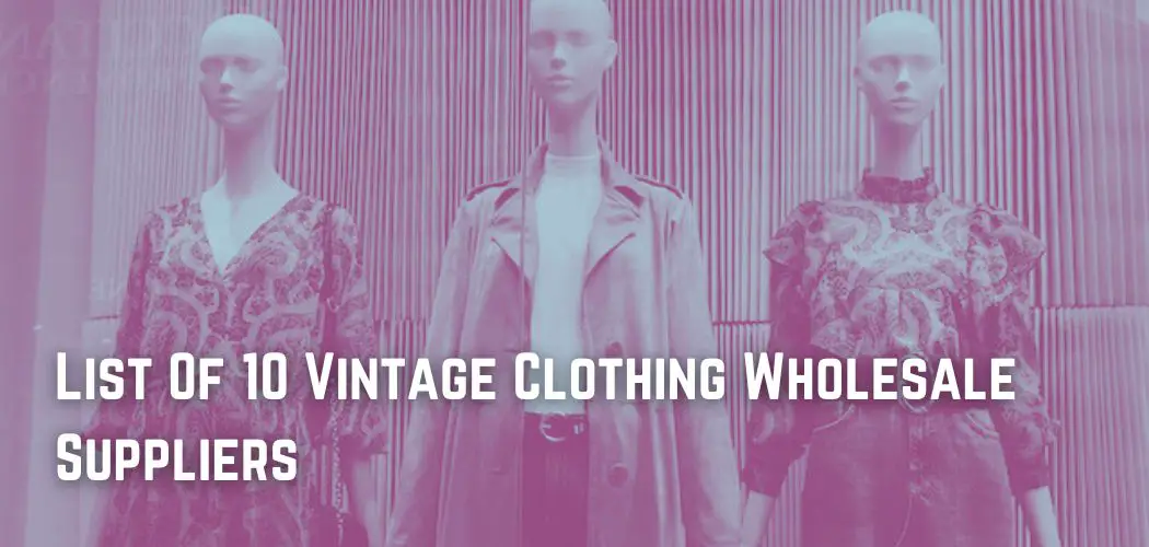 List Of 10 Vintage Clothing Wholesale Suppliers