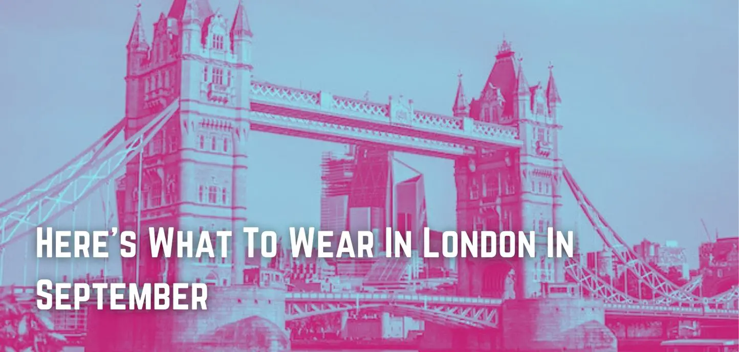 Here's What To Wear In London In September