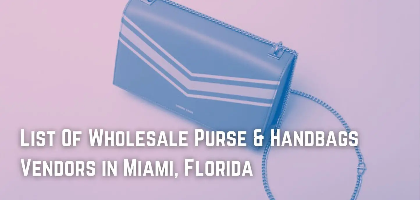 List Of Wholesale Purse & Handbags Vendors in Miami, Florida