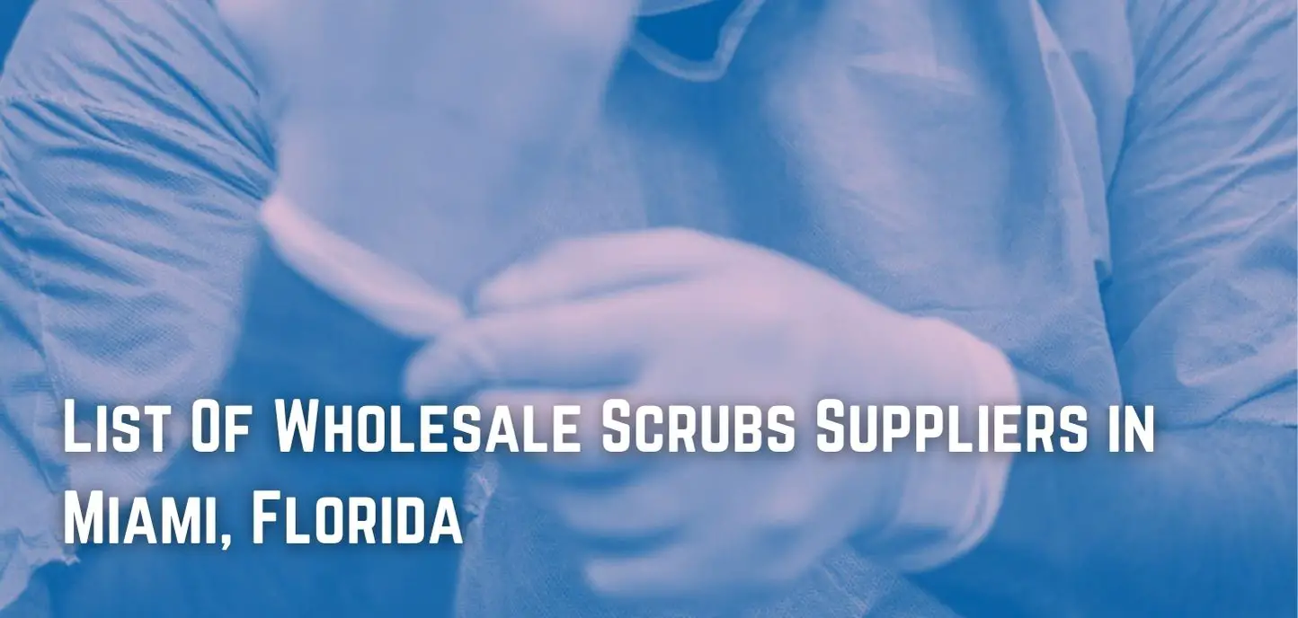List Of Wholesale Scrubs Suppliers in Miami, Florida